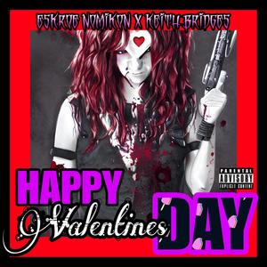 Happy Valentine's Day (feat. Eskroe Nomikon) [Explicit]
