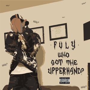 Who Got The Upperhand? (Explicit)