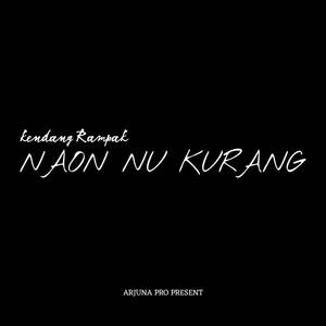 Naon Nu Kurang (Kendang Rampak)