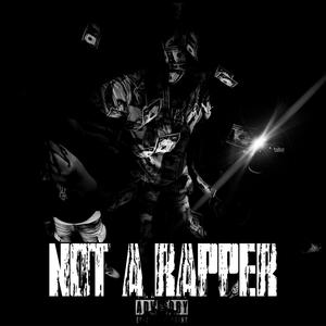 not a rapper (Explicit)