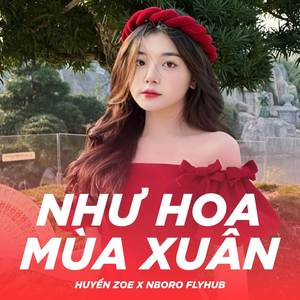 Như Hoa Mùa Xuân (Remix)