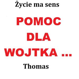 Zycie Ma Sens, Pomoc dla Wojtka