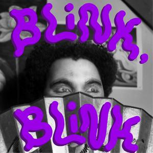 BLINK, BLINK (Explicit)