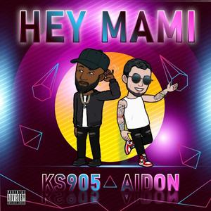 Hey Mami (feat. Aidon) [Explicit]