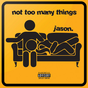 Not Too Many Things (Explicit)