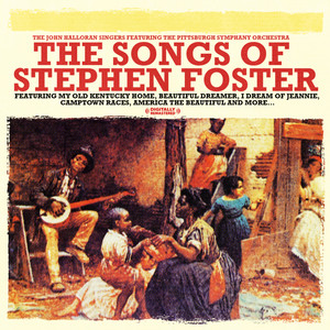 The Songs Of Stephen Foster (Digitally Remastered)