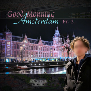 Good Morning Amsterdam, Pt. 2 (Explicit)