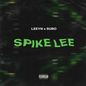 SPIKE LEE (feat. Subo SKL) (Explicit)
