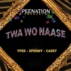 Twa Wo Naase (Peenation Presents)