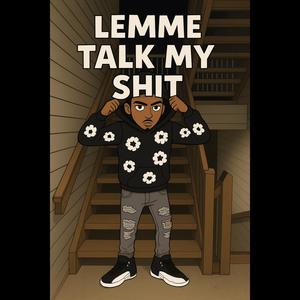 Lemme Talk My Shit (Ft.BJumpOut) (Explicit)