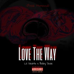Love the Way(feat. Baby Shae) (Explicit)
