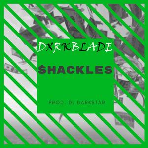 Shackles (feat. Dxrkblade) [Explicit]