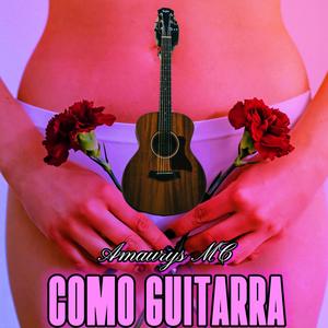 COMO GUITARRA (Explicit)