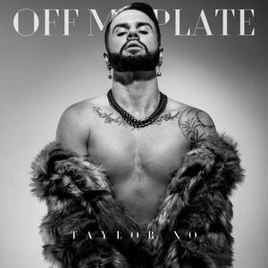 Off My Plate (Explicit)