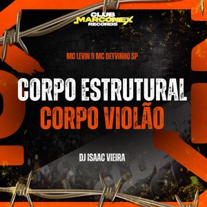 Corpo Estrutural & Corpo Violão (Explicit)