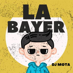 La Bayer (Dembow)