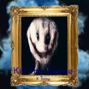 Kill The Silence (Explicit)