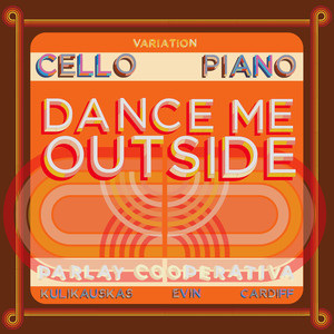 Dance Me Outside, Variation No. 3 (Cello & Piano)