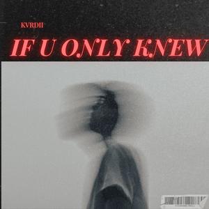 If u only knew
