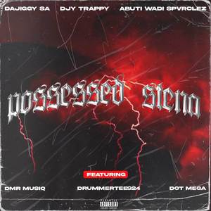 Possessed Stena (feat. DMR Musiq, DrummeRTee924 & Dot Mega)