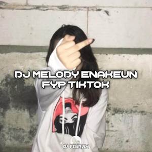 DJ MELODY ENAKKEUN