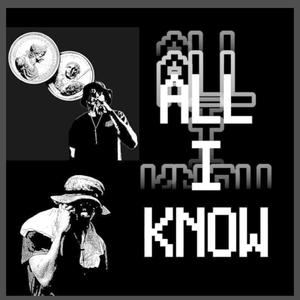 ALL I KNOW (feat. Jeremy Ryan) (Explicit)