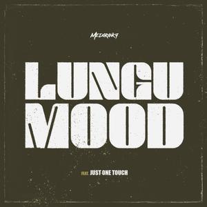Lungu Mood (feat. Just One Touch) (Explicit)