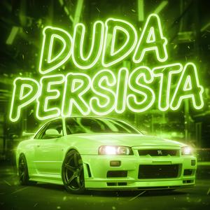 DUDA PERSISTA (Ultra Slowed)