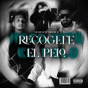 Recogete El Pelo (Explicit)