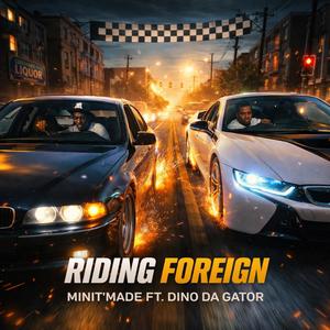 Ridin Foreign (feat. Dino Da Gator) (Explicit)