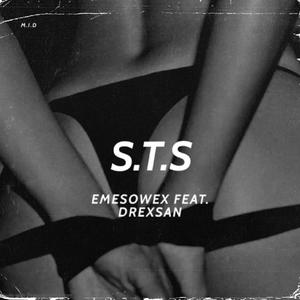 S.T.S (feat. DREXSAN) (Explicit)