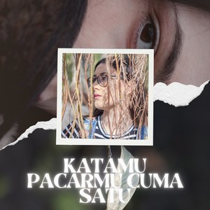 Katamu Pacarmu Cuma Satu