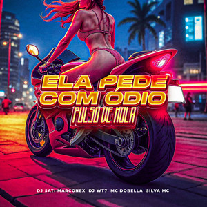 ELA PEDE COM ÓDIO / PULSO DE MOLA (Explicit)