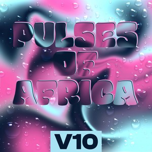 Pulses of Africa, Vol. 10