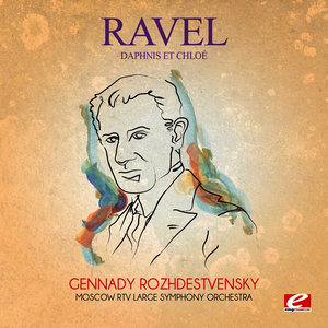 Ravel: Daphnis et Chloé (Digitally Remastered)