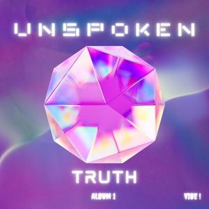 Unspoken Truth (Explicit)