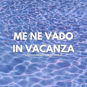 Me ne Vado in Vacanza