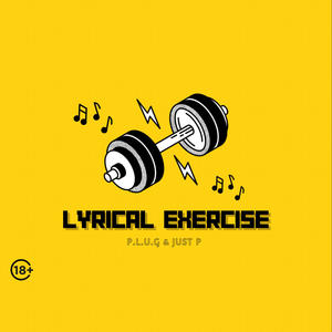 Lyrical Exercise (feat. Just P & P.l.u.g) (Explicit)