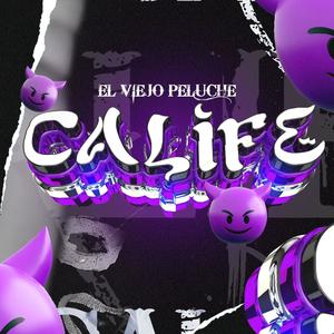 CALIFE (feat. El Viejo Peluche) (Explicit)