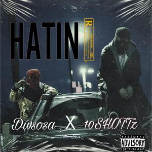 Hatin (feat. Dwsosa) (Explicit)