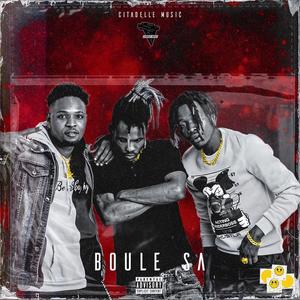 Boule Sa (feat. HolyBank & Gran F) [Explicit]