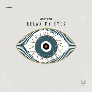 Svntos - Relax my eyes (Remix)