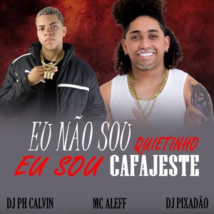 EU NAO SOU QUIETINHO EU SOU CAFAJESTE (Explicit)