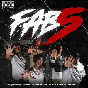 Fab 5 (feat. Trappa, Taliban Savage, RidgeBoy Dougie & NFL FAT) (Explicit)