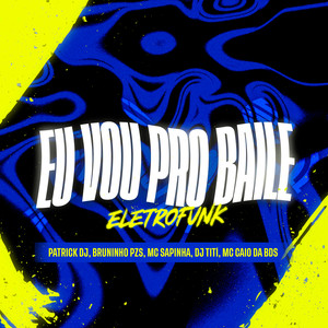 Eu Vou Pro baile - Eletrofunk