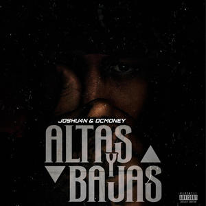 ALTAS Y BAJAS (feat. JOSHU4N) (Explicit)