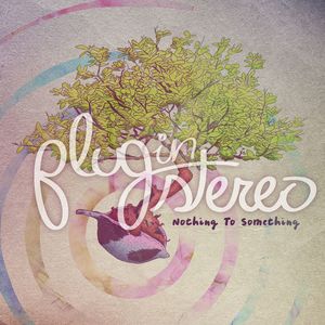 Plug In Stereo - What Goes Around