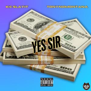Yes Sir (Sped Up) (feat. TonyNoMontana) (Explicit)