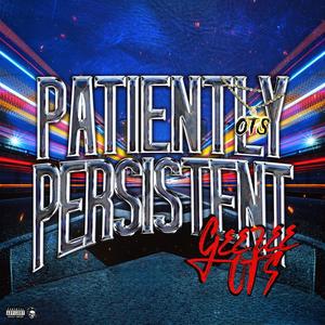 Patiently Persistent (Explicit)