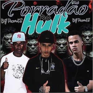 PORRADÂO DO HULK (feat. DJ WL DO BG & Sabino BG) (Explicit)